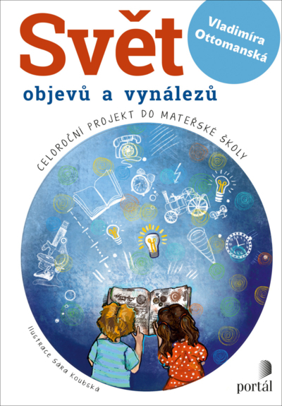 Svět objevů a vynálezů - Celoroční projekt do mateřské školy