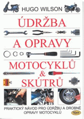 Údržba a opravy motocyklů a skútrů - Praktický návod pro údržbu a drobné opravy motocyklů