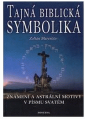 Tajná biblická symbolika   - Znamení a astrální motivy v Písmu svatém 
