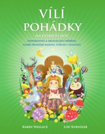 Vílí pohádky na dobrou noc - Inspirativní a okouzlující příběhy, které přinášejí radost, útěchu i poučení