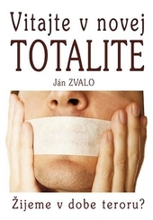 Vitajte v novej totalite - Žijeme v dobe teroru?