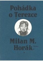 Pohádka o Terezce (Milan M. Horák)