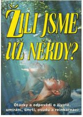 Žili jsme už někdy?  